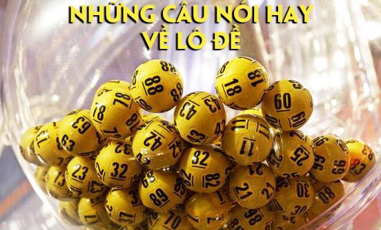 Thuộc lòng những câu nói này để hạn chế thua lô đề