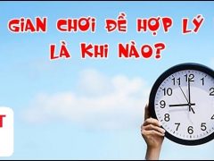 Thời gian chơi đề hợp lý nhất là vào lúc nào?